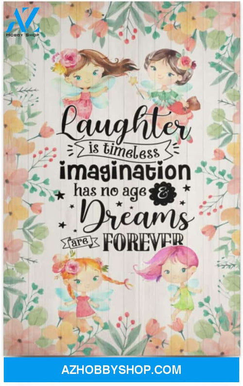 Poster Motivational Laughter Is Timeless Imagination Dreams Are Forever
