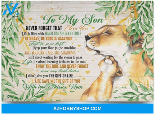 Poster Motivational Mom To Son Never Forget That I Love You Life Filled With Hard Times 