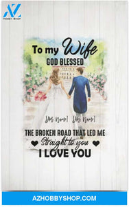 Poster Motivational Personalized To My Wife God Blessed The Broken Road That Led Me Straight To You