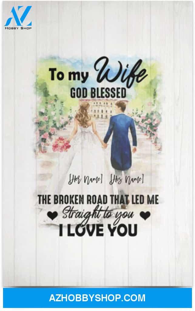 Poster Motivational Personalized To My Wife God Blessed The Broken Road That Led Me Straight To You
