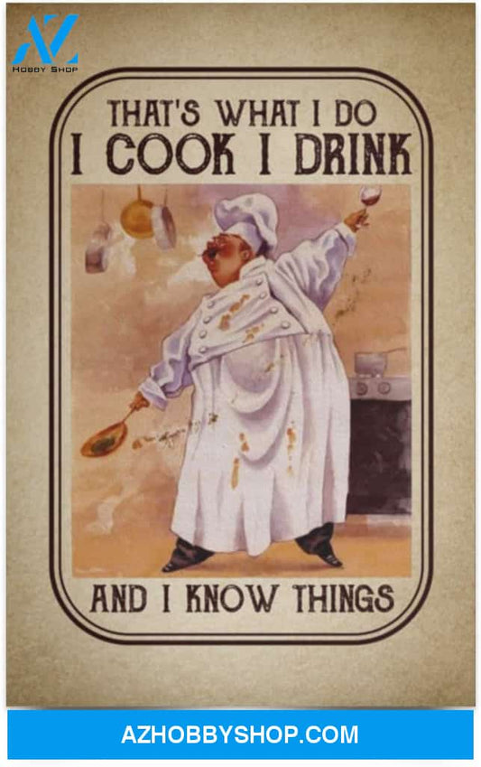 Poster Motivational That’S What I Do I Cook I Drink And I Know Things Cooking