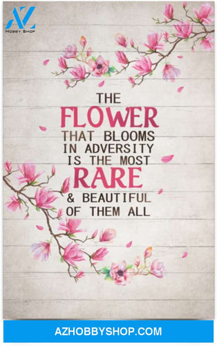 Poster Motivational The Flower That Blooms In Adversity