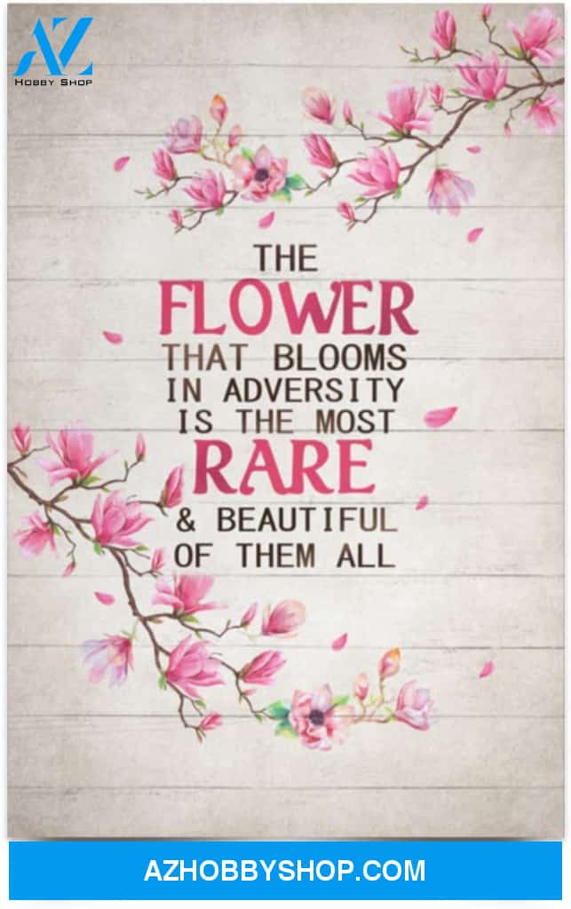 Poster Motivational The Flower That Blooms In Adversity