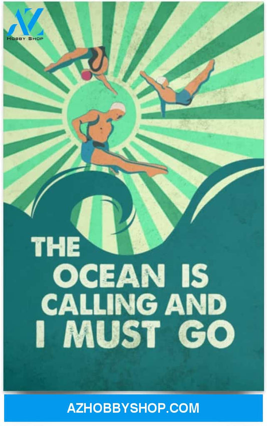 Poster Motivational The Ocean Is Calling And I Must Go – The Beach Calling Wall Art 