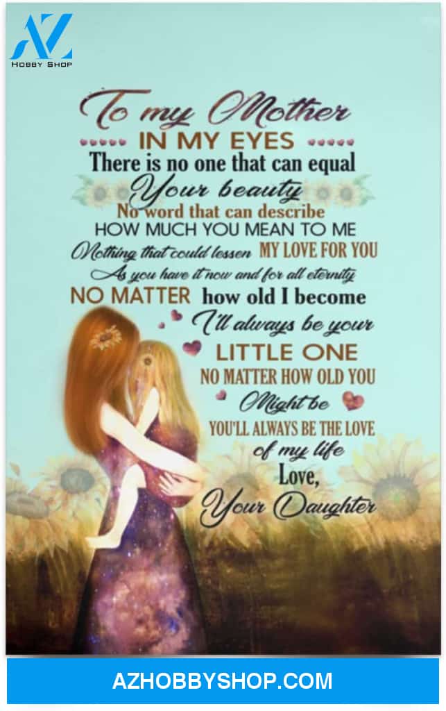 Poster Motivational To My Mother In My Eyes There Is No One That Can Equal Your Beauty