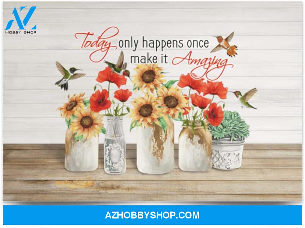 Poster Motivational Today Only Happens Once Make It Amazing