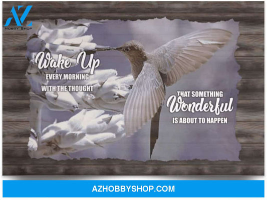Poster Motivational Wake Up Every Morning With The Thought That Something Wonderful Hummingbird 