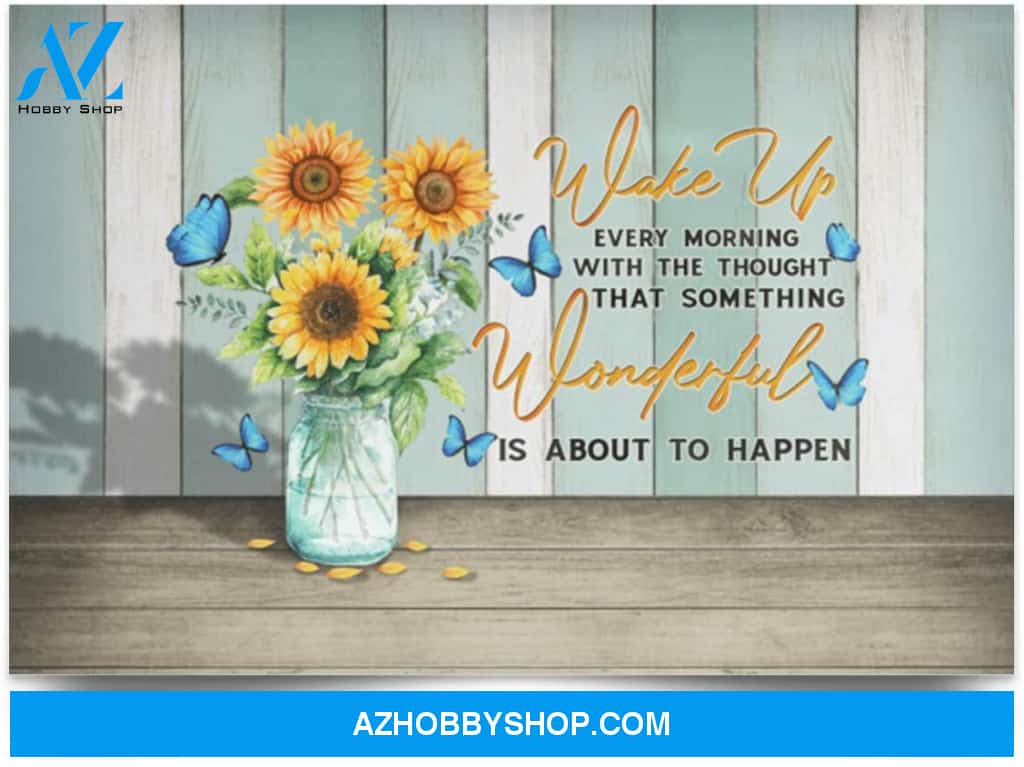 Poster Motivational Wake Up Every Morning With The Thought That Something Wonderful – Sunflower Butterfly 