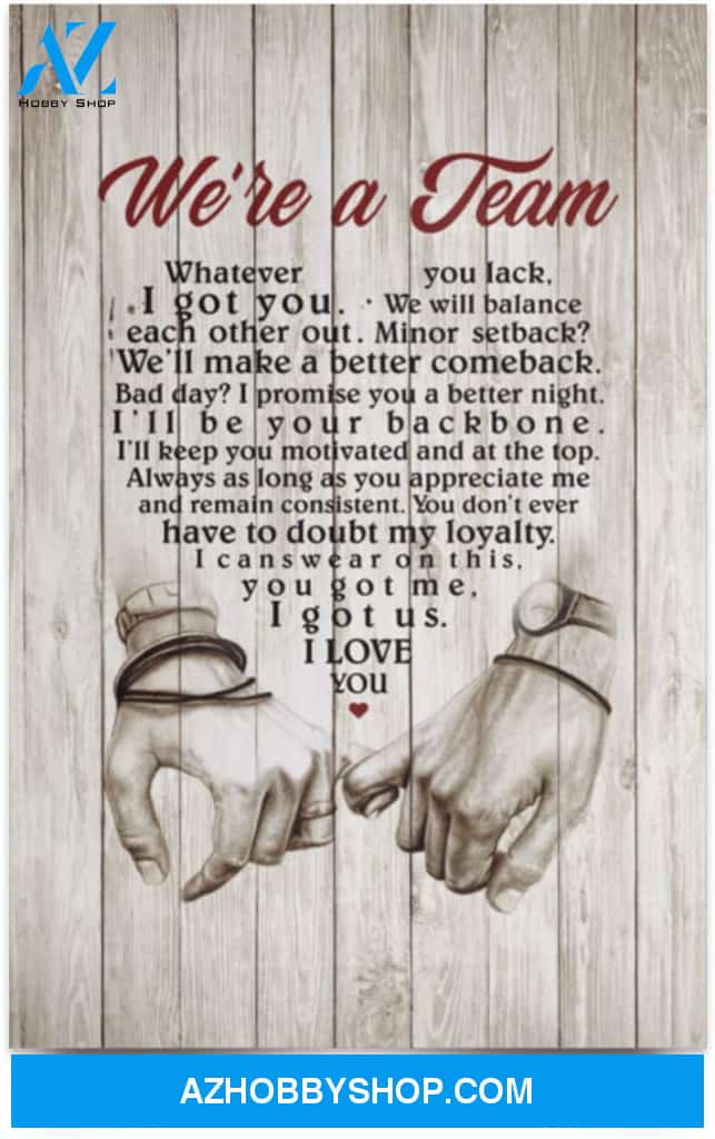 Poster Motivational We’Re A Team Whatever You Lack I Got You We Will Balance Each Other Out Couple 