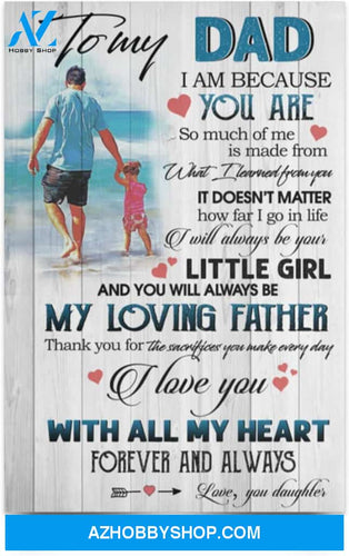 Poster To My Dad From Dauhter I Love You With All My Heart On Father'S Day Family Awesome Birthday Decor Bedroom Living Room Print