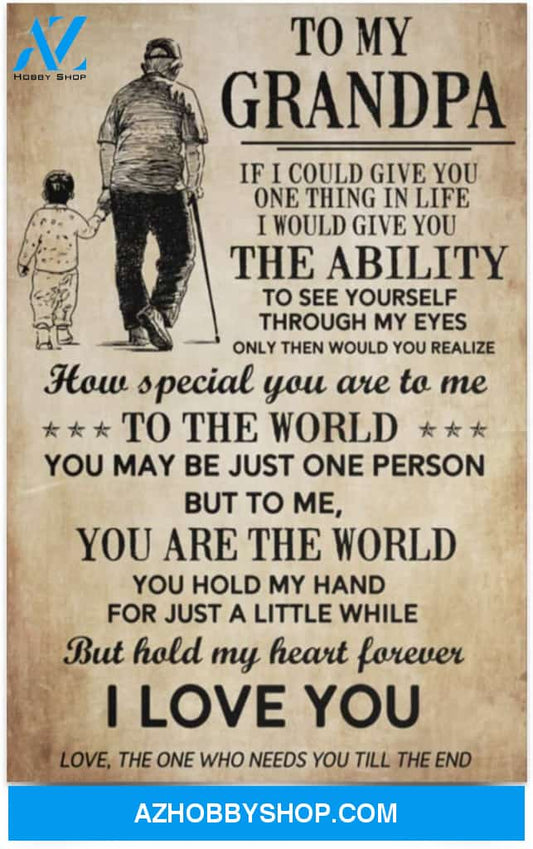 Poster To My Grandpa - If I Could Give You One Thing In Life - I Love You Forever