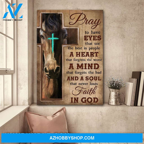 Pray to have a soul that never loses faith in God Portrait Canvas Prints, Wall Art