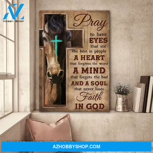 Pray to have a soul that never loses faith in God Portrait Canvas Prints, Wall Art