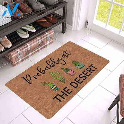 Probably At The Desert Funny Cactus Doormat Gift For Cactus Lovers Birthday Gift Home Decor Warm House Gift Welcome Mat