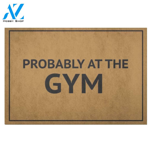 Probably At The Gym Doormat Cute Rug Housewarming Gift Welcome Mat Gift For Friend Family
