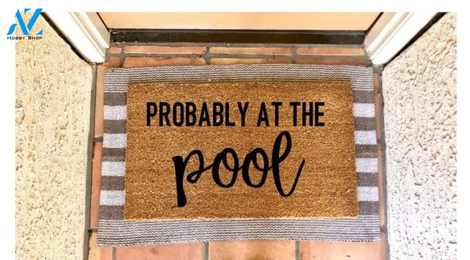 Personalized Name Family House Probably At The Pool - Swimming Pool Doormat Housewarming Gift Family Welcome Mat Gift For Friend Family