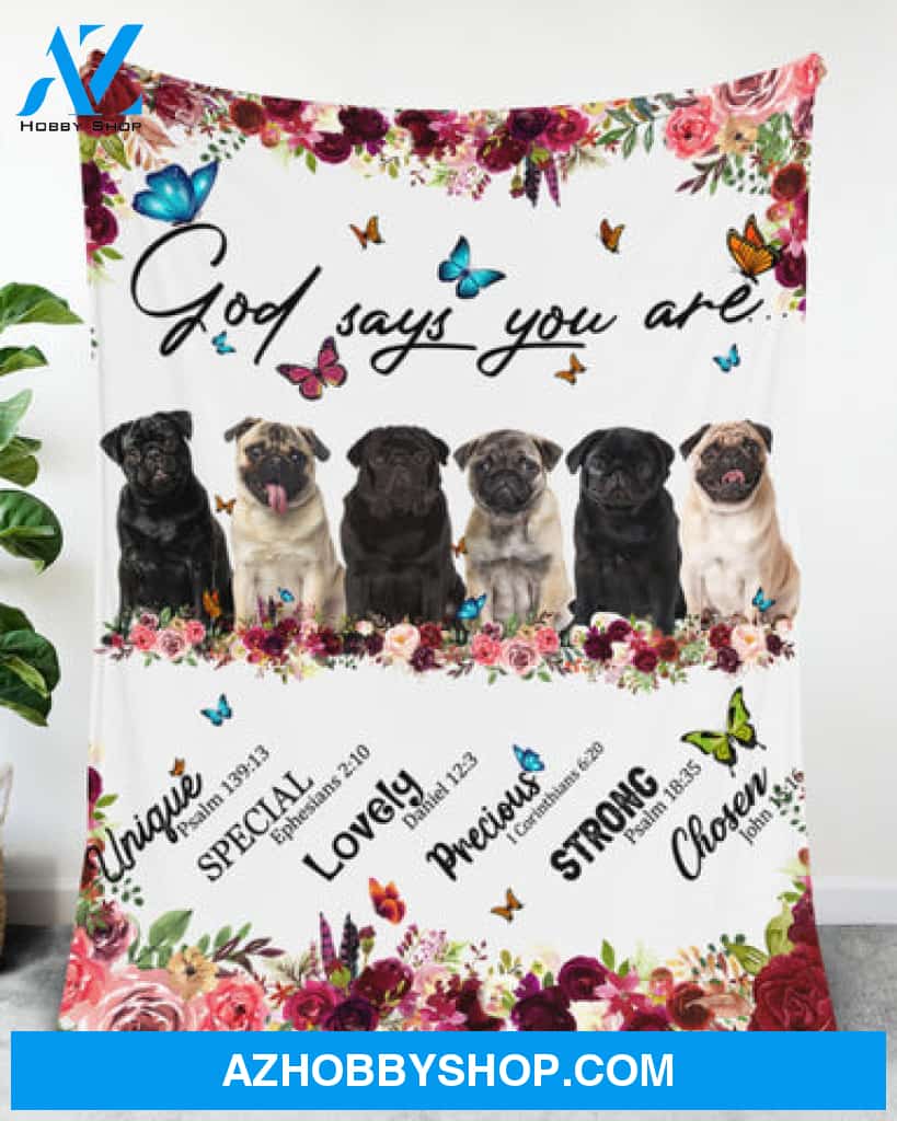 Pug - God Says You Are - Floral Butterflies Blanket Gift for Dog Lovers 