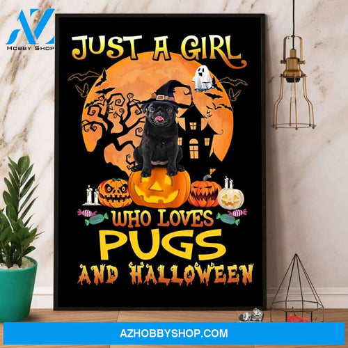 Pug Witch Just A Girl Who Loves Pugs Canvas And Poster, Wall Decor Visual Art, Halloween Gift, Happy Halloween