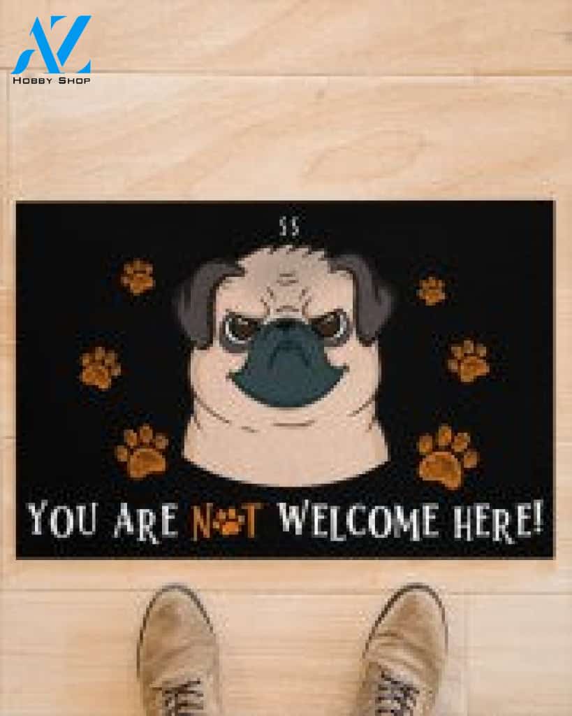 Pug You Are Not Welcome Here Doormat