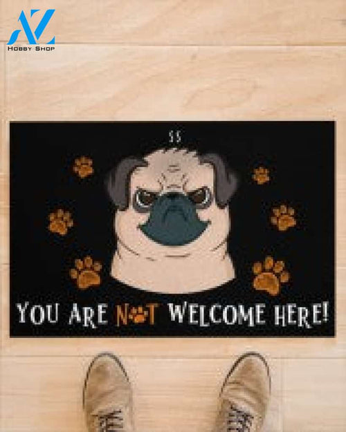 Pug You Are Not Welcome Here Doormat