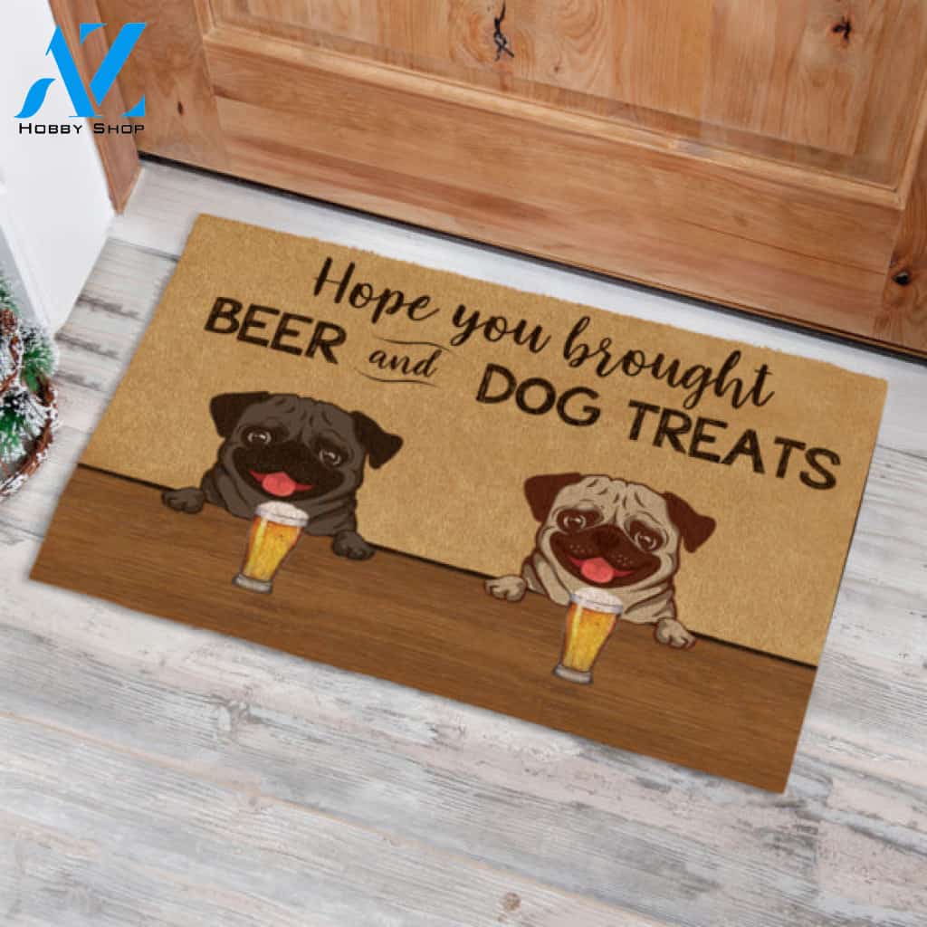 Pugs Hope You Brought Beer And Dog Treats Doormat