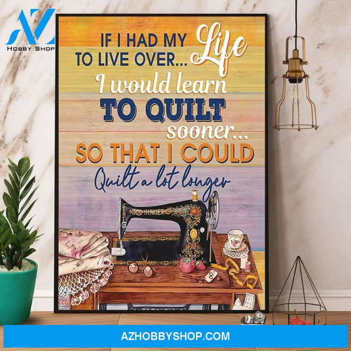 Quilt I Would Learn To Quilt Sooner Sewing Canvas And Poster, Wall Decor Visual Art