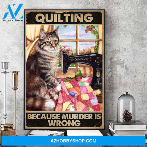 Quilting because murder is wrong Canvas And Poster, Wall Decor Visual Art