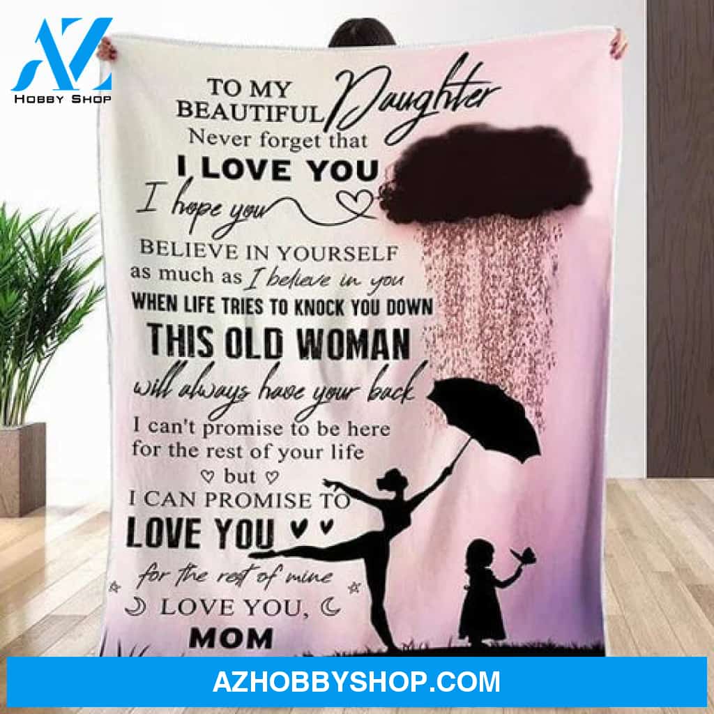 Rainy To My Beautiful Daughter Never Forget I Love You Blanket Gift For Daughter From Mom 