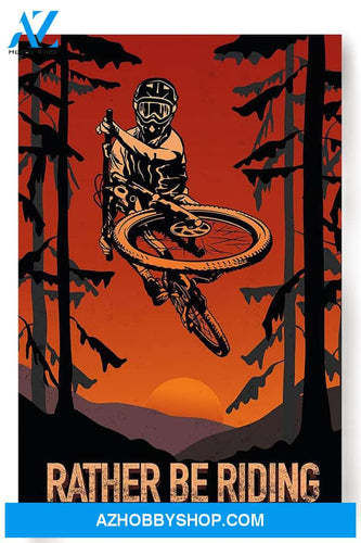 Rather Be Riding Cycling Wall Art Gift For Cyclist Bikeshop Racer Poster