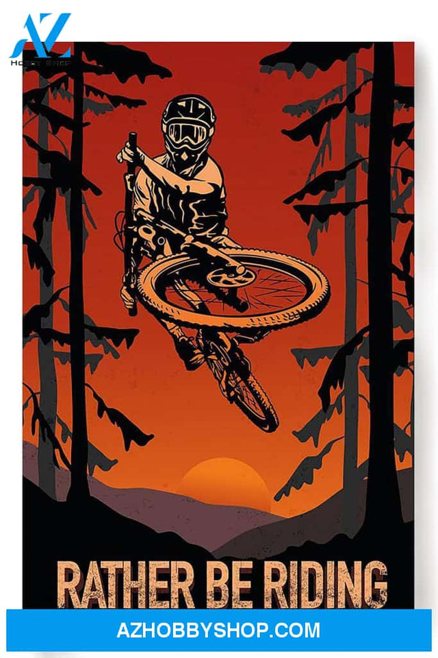 Rather Be Riding Cycling Wall Art Gift For Cyclist Bikeshop Racer Poster