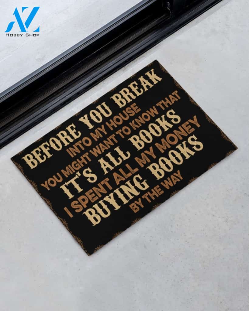 Reading Before You Break Into My House It's All Book Doormat Gift For Book Lovers Birthday Gift Home Decor Warm House Gift Welcome Mat