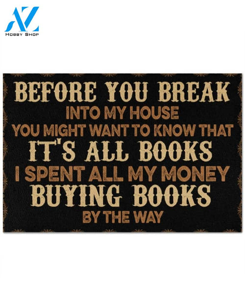 Reading Before You Break Into My House It's All Book Doormat Gift For Book Lovers Birthday Gift Home Decor Warm House Gift Welcome Mat