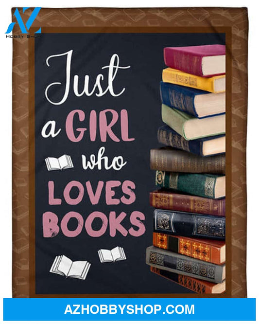 Reading Blanket, Just A Girl Who Loves Books Fleece Blanket Gift For Book Lovers Gift For Reading Lovers 