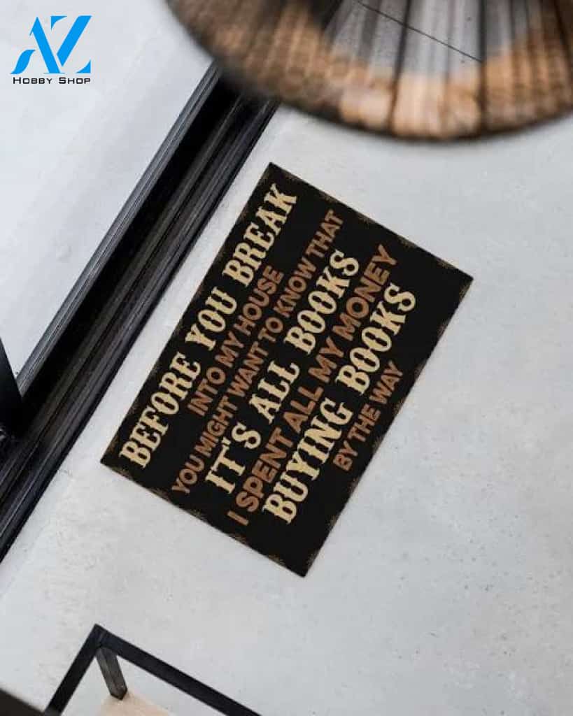 Reading Lover Before You Break Into My House You Might Know It's All Book Doormat Welcome Mat House Warming Gift Home Decor Funny Doormat Gift Idea