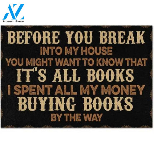 Reading Lover Before You Break Into My House You Might Know It's All Book Doormat Welcome Mat House Warming Gift Home Decor Funny Doormat Gift Idea