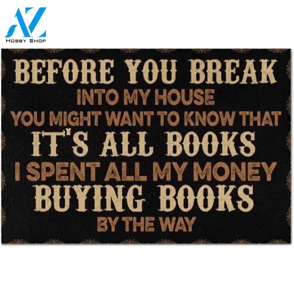 Reading Lover Before You Break Into My House You Might Know It's All Book Doormat Welcome Mat House Warming Gift Home Decor Funny Doormat Gift Idea