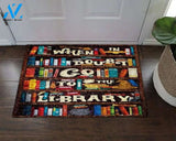 Reading When You Go To Library Funny Indoor And Outdoor Doormat Warm House Gift Welcome Mat Birthday Gift For Book Lover