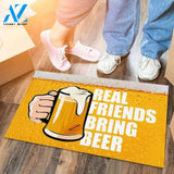 Real Friends Bring Beer Doormat Indoor and Outdoor Doormat Warm House Gift Welcome Mat Gift for Friends Birthday Gift