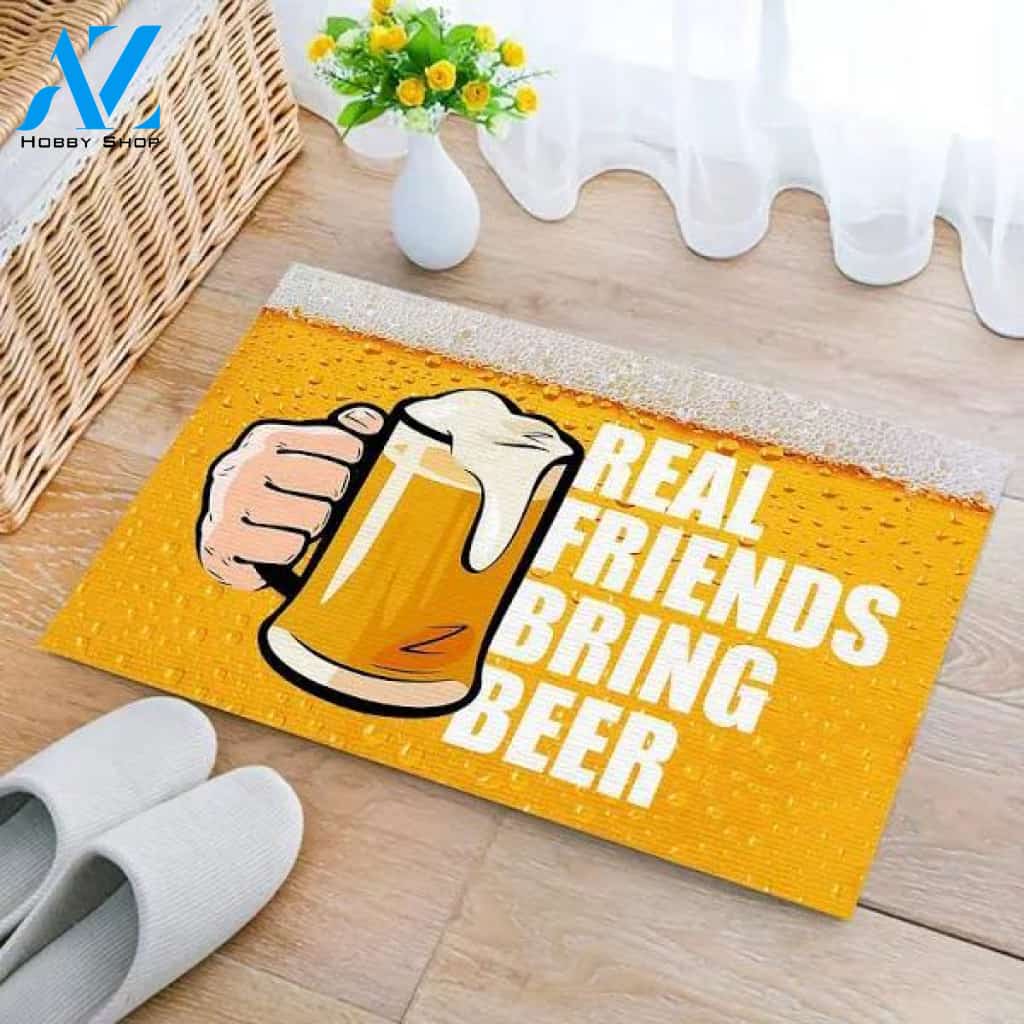 Real Friends Bring Beer Doormat Indoor and Outdoor Doormat Warm House Gift Welcome Mat Gift for Friends Birthday Gift
