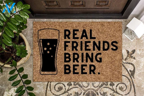 Real Friends Bring Beer Funny Indoor And Outdoor Doormat Warm House Gift Welcome Mat Birthday Gift For Beer Lovers