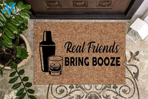 Real Friends Bring Booze Funny Doormat | Welcome Mat | House Warming Gift