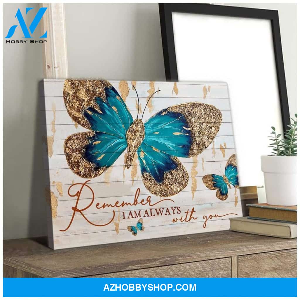 Remember I Am Always With You Butterfly Wall Art Canvas