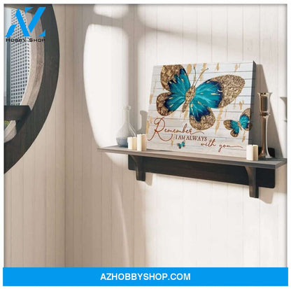 Remember I Am Always With You Butterfly Wall Art Canvas