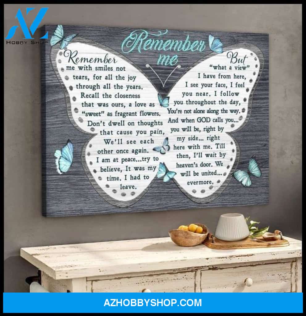 Remember Me With Smiles Not Tear Butterflies Poster Poster Canvas