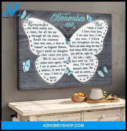 Remember Me With Smiles Not Tear Butterflies Poster Poster Canvas