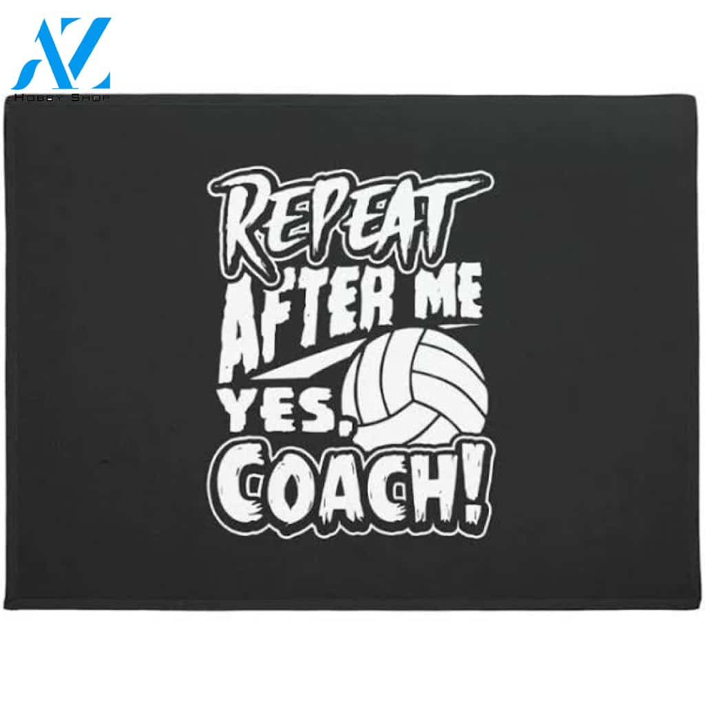 Repeat After Me Yes Coach Volleyball Doormat Welcome Mat Housewarming Gift Home Decor Funny Doormat Gift For Volleyball Lovers