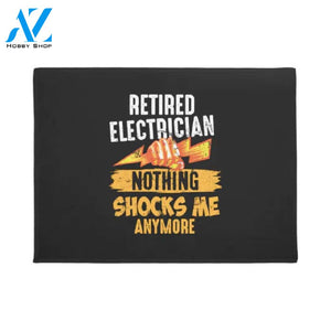 Retired Electrician Nothing Shocks Me Anymore Doormat Warm House Gift Welcome Mat Gift for Friend Family