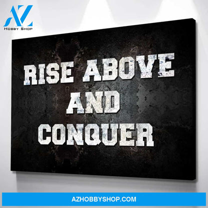 Rise Above And Conquer
