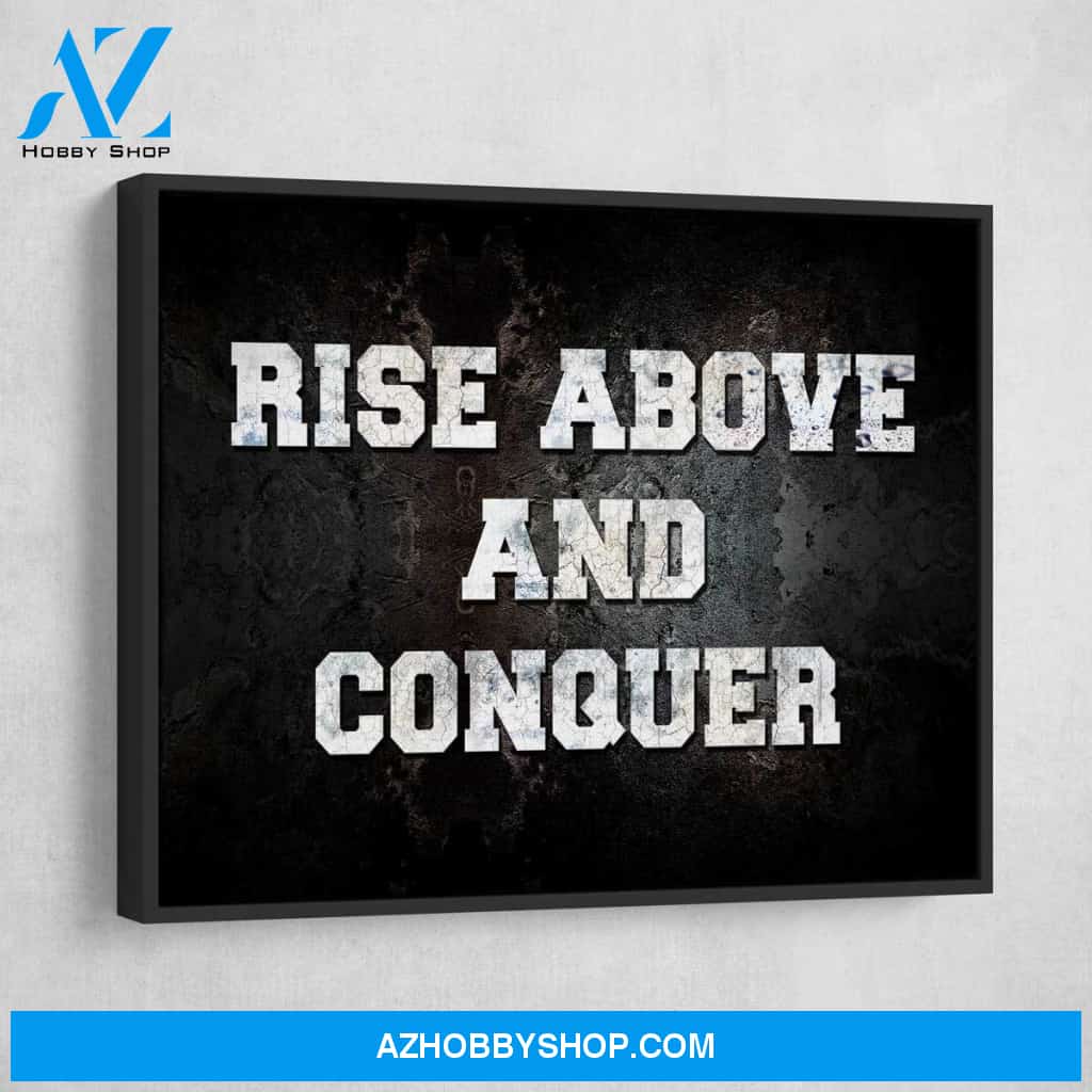 Rise Above And Conquer