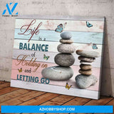 Rocks Life Is A Balance Of Holding On And Letting Go Canvas And Poster, Wall Decor Visual Art